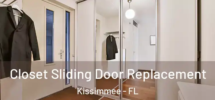  Closet Sliding Door Replacement Kissimmee - FL