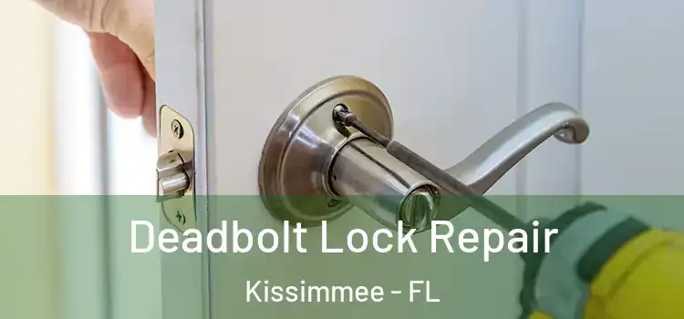  Deadbolt Lock Repair Kissimmee - FL