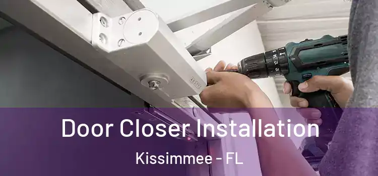  Door Closer Installation Kissimmee - FL