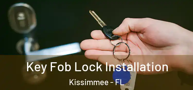  Key Fob Lock Installation Kissimmee - FL